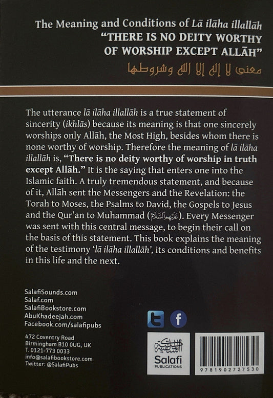 The Meaning and
Conditions Of Lā
ilāha illallāh "There
Is No Deity Worthy
Of Worship Except
Allah"