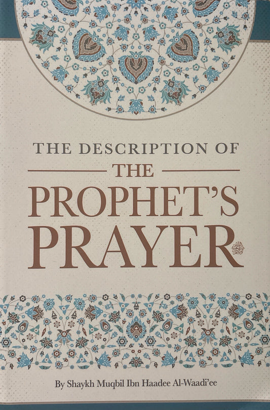 The Description of the Prophet's Prayer